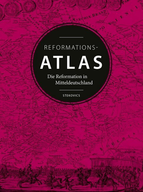 Cover: 9783899233841 | Der Reformationsatlas | Die Reformation in Mitteldeutschland | Buch