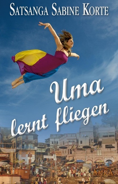 Cover: 9783939373940 | Uma lernt fliegen | Satsanga Sabine Korte | Buch | 352 S. | Deutsch