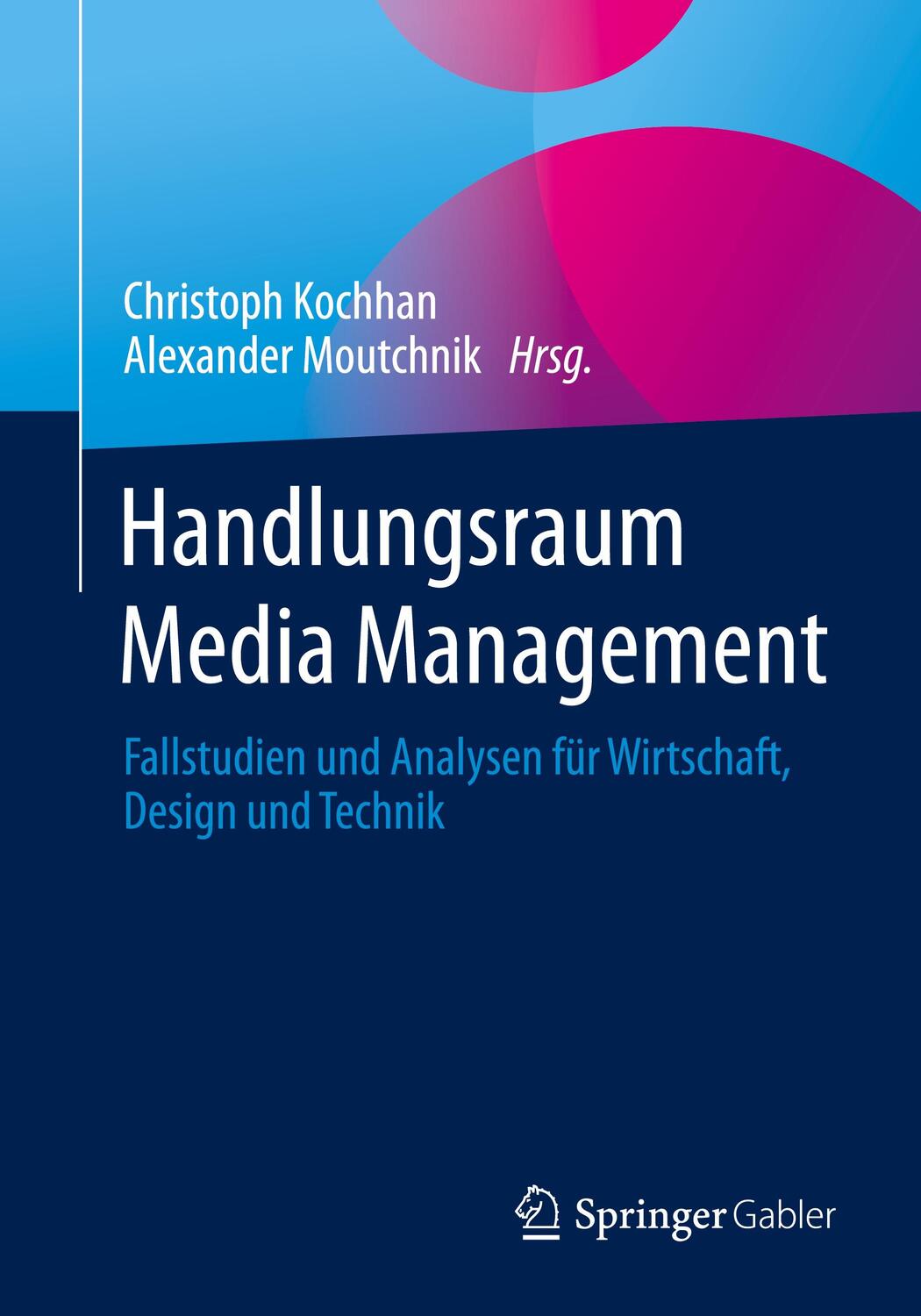 Cover: 9783658415198 | Handlungsraum Media Management | Alexander Moutchnik (u. a.) | Buch