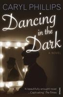 Cover: 9780099488873 | Dancing In The Dark | Caryl Phillips | Taschenbuch | Englisch | 2006