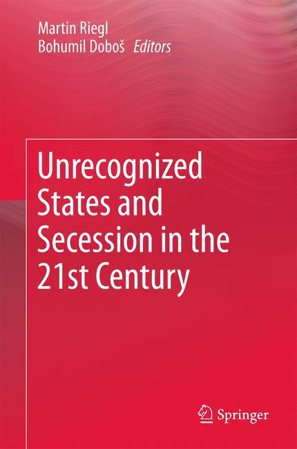 Cover: 9783319569123 | Unrecognized States and Secession in the 21st Century | Dobo¿ (u. a.)