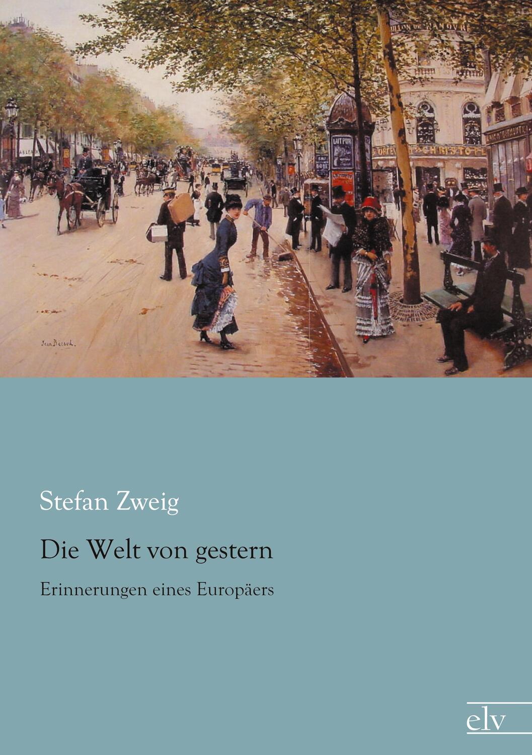 Cover: 9783959090520 | Die Welt von gestern | Erinnerungen eines Europäers | Stefan Zweig