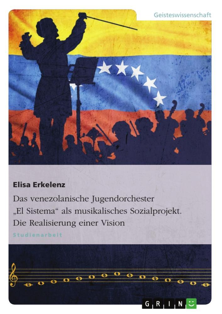 Cover: 9783640663927 | Das venezolanische Jugendorchester "El Sistema" als musikalisches...