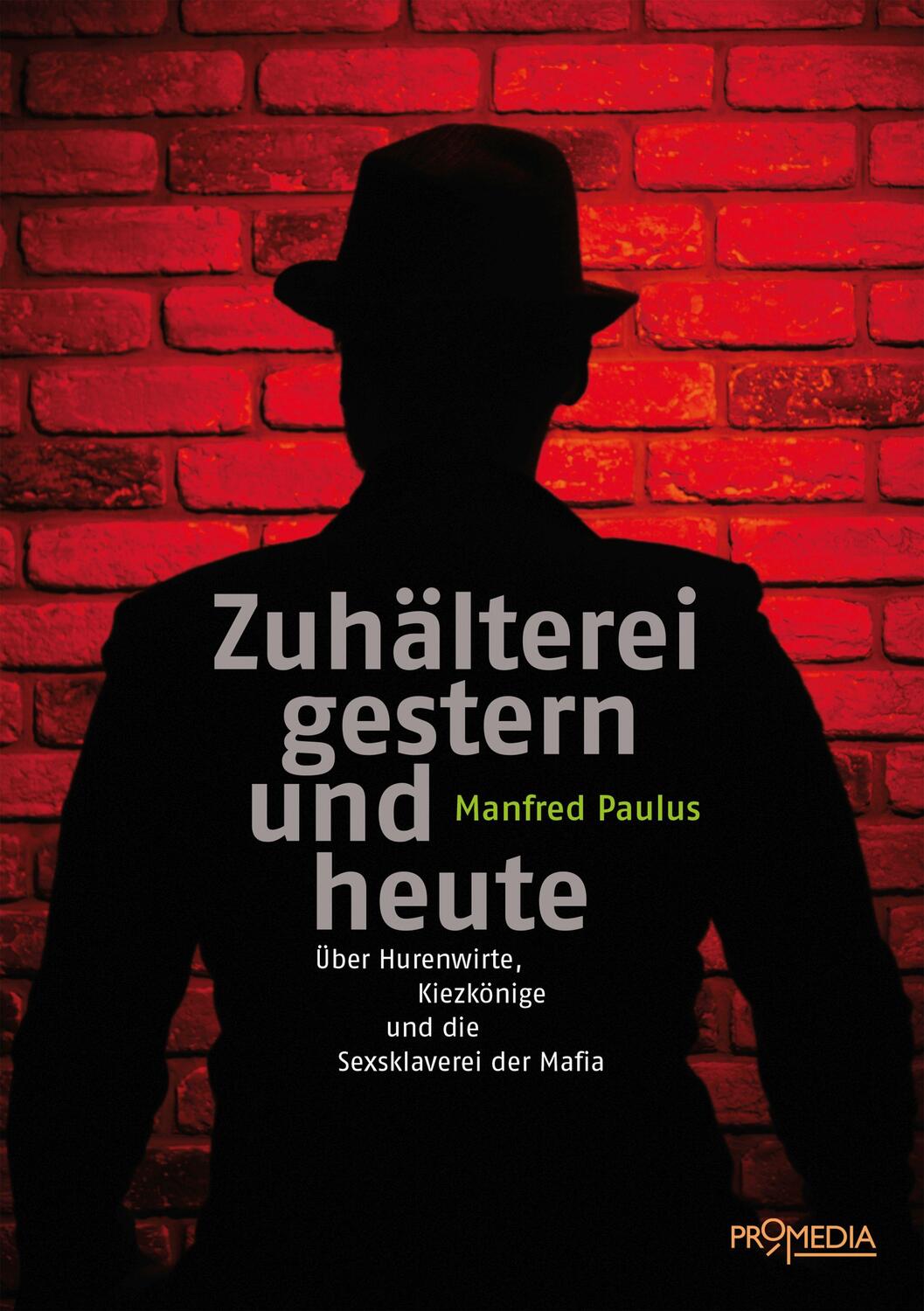 Cover: 9783853715000 | Zuhälterei gestern und heute | Manfred Paulus | Taschenbuch | Deutsch
