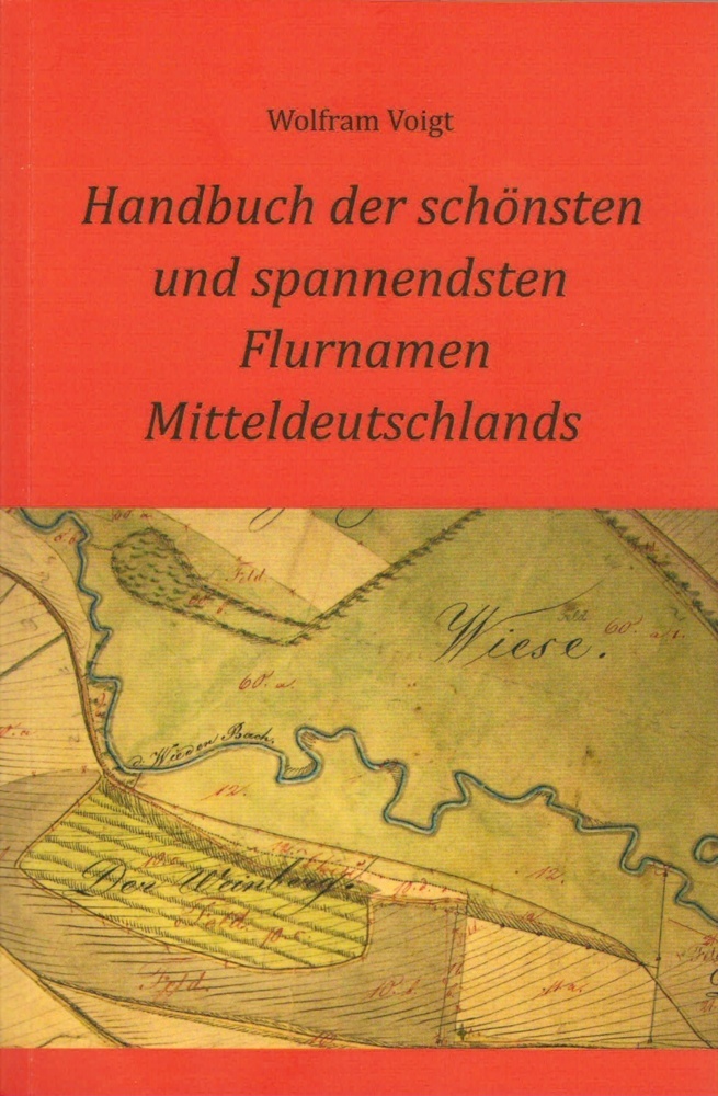 Cover: 9783941791268 | Handbuch der schönsten und spannendsten Flurnamen Mitteldeutschlands