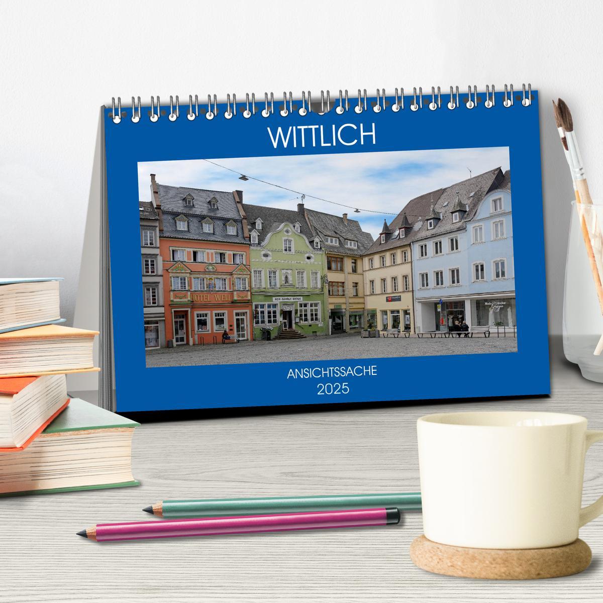 Bild: 9783435244966 | Wittlich - Ansichtssache (Tischkalender 2025 DIN A5 quer), CALVENDO...