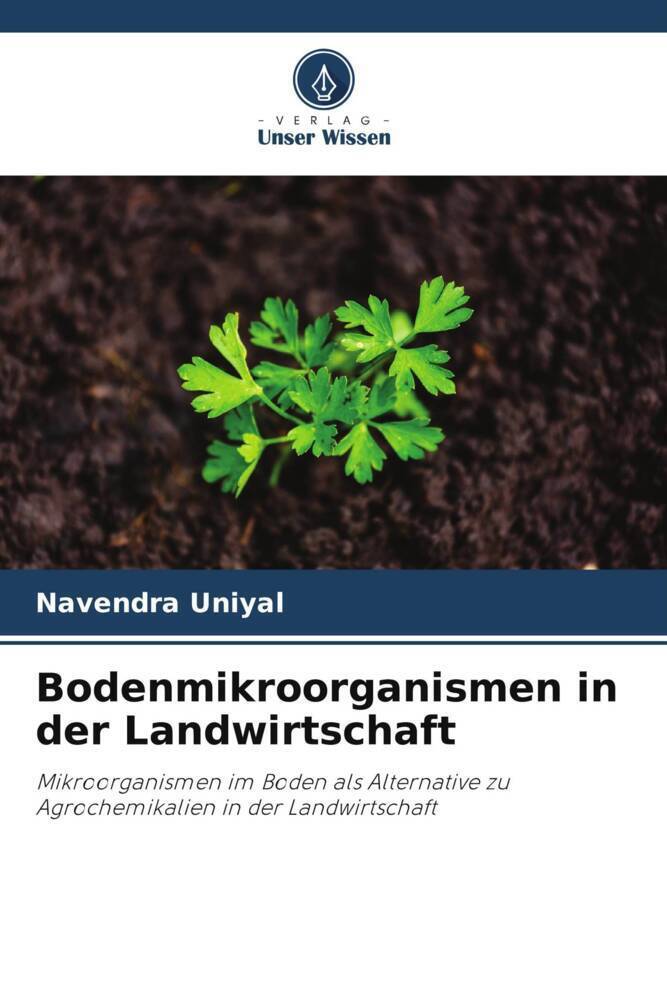 Cover: 9786206995425 | Bodenmikroorganismen in der Landwirtschaft | Navendra Uniyal | Buch