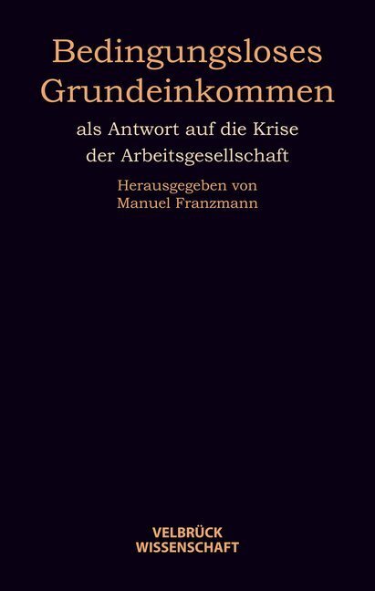Cover: 9783938808764 | Bedingungsloses Grundeinkommen | Manuel Franzmann | Taschenbuch | 2010