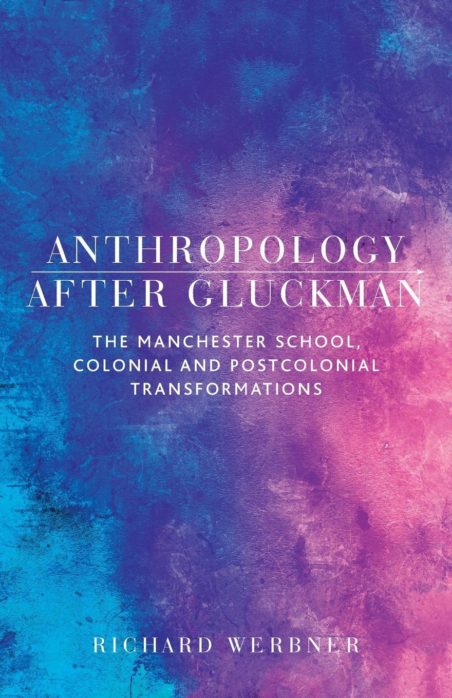 Cover: 9781526160317 | Anthropology After Gluckman | Richard Werbner | Taschenbuch | Englisch