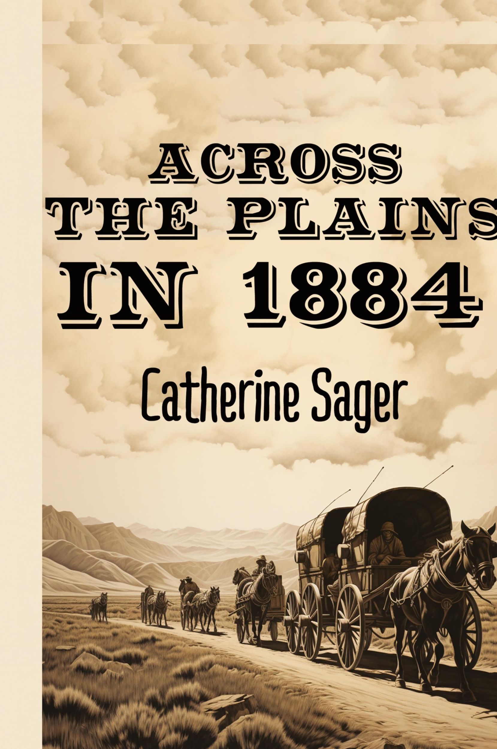 Cover: 9798868942082 | Across the Plains in 1884 | Catherine Sager | Buch | Englisch | 2023