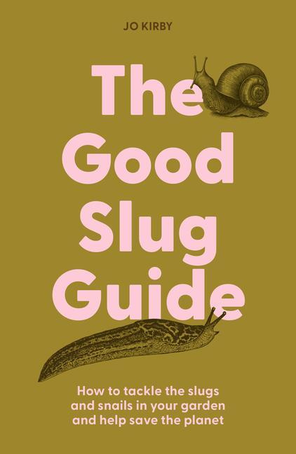 Cover: 9781914902253 | The Good Slug Guide | Jo Kirby | Buch | Englisch | 2024