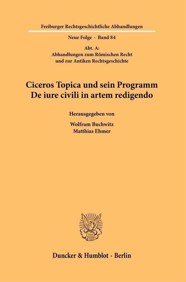 Cover: 9783428188314 | Ciceros Topica und sein Programm De iure civili in artem redigendo.