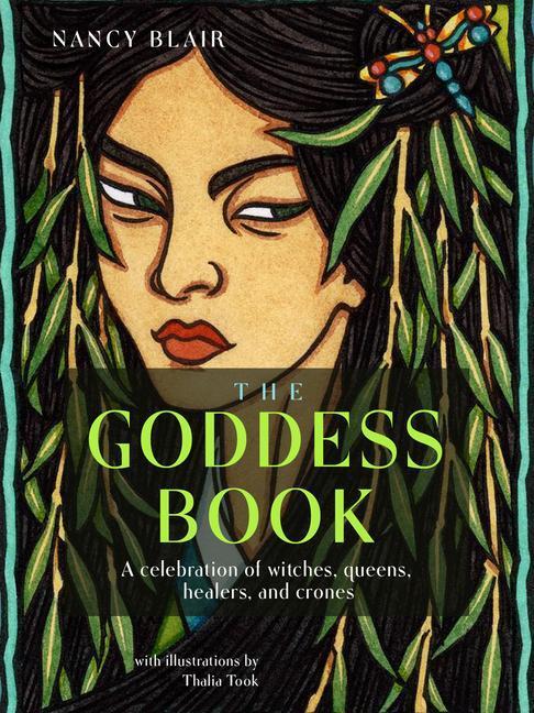 Cover: 9781642970203 | The Goddess Book: A Celebration of Witches, Queens, Healers, and...