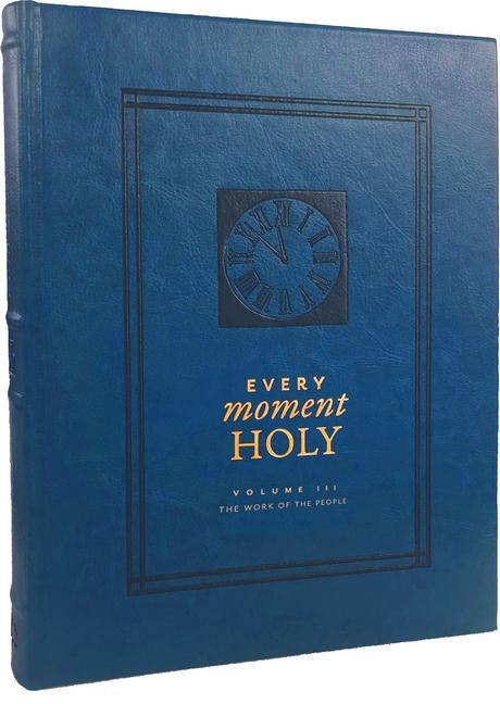 Cover: 9781951872168 | Every Moment Holy, Volume III (Hardcover): The Work of the People