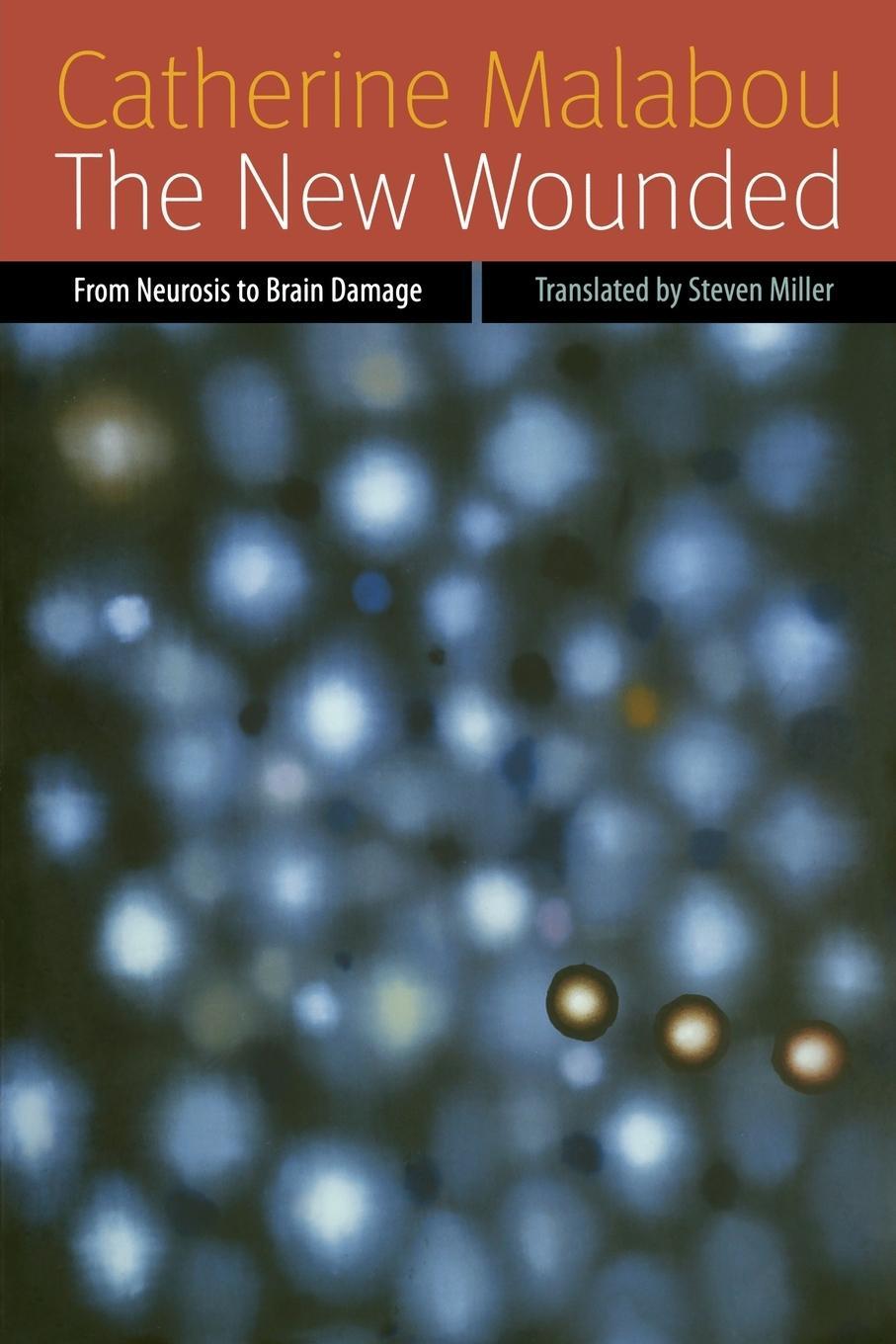 Cover: 9780823239689 | The New Wounded | From Neurosis to Brain Damage | Catherine Malabou