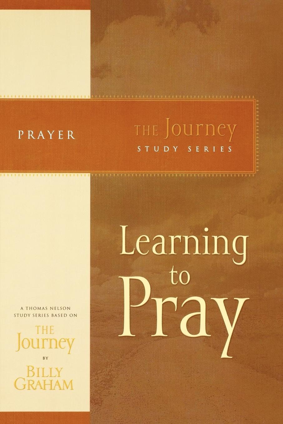 Cover: 9781418517670 | Journey Study Series | Learning to Pray | Billy Graham | Taschenbuch
