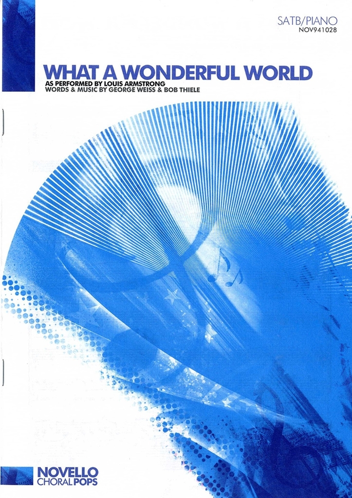 Cover: 9781849381154 | What A Wonderful World (SATB/Piano) | Armstrong | Novello Choral Pops