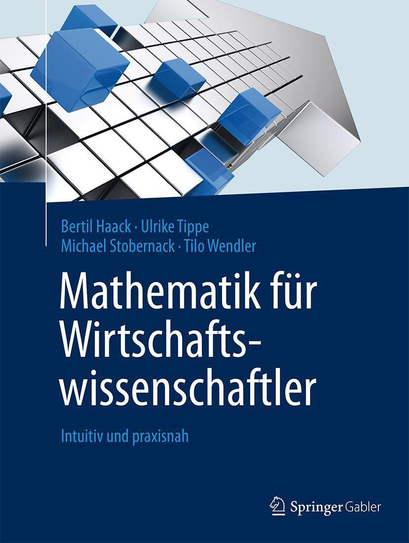 Cover: 9783642551741 | Mathematik für Wirtschaftswissenschaftler | Intuitiv und praxisnah
