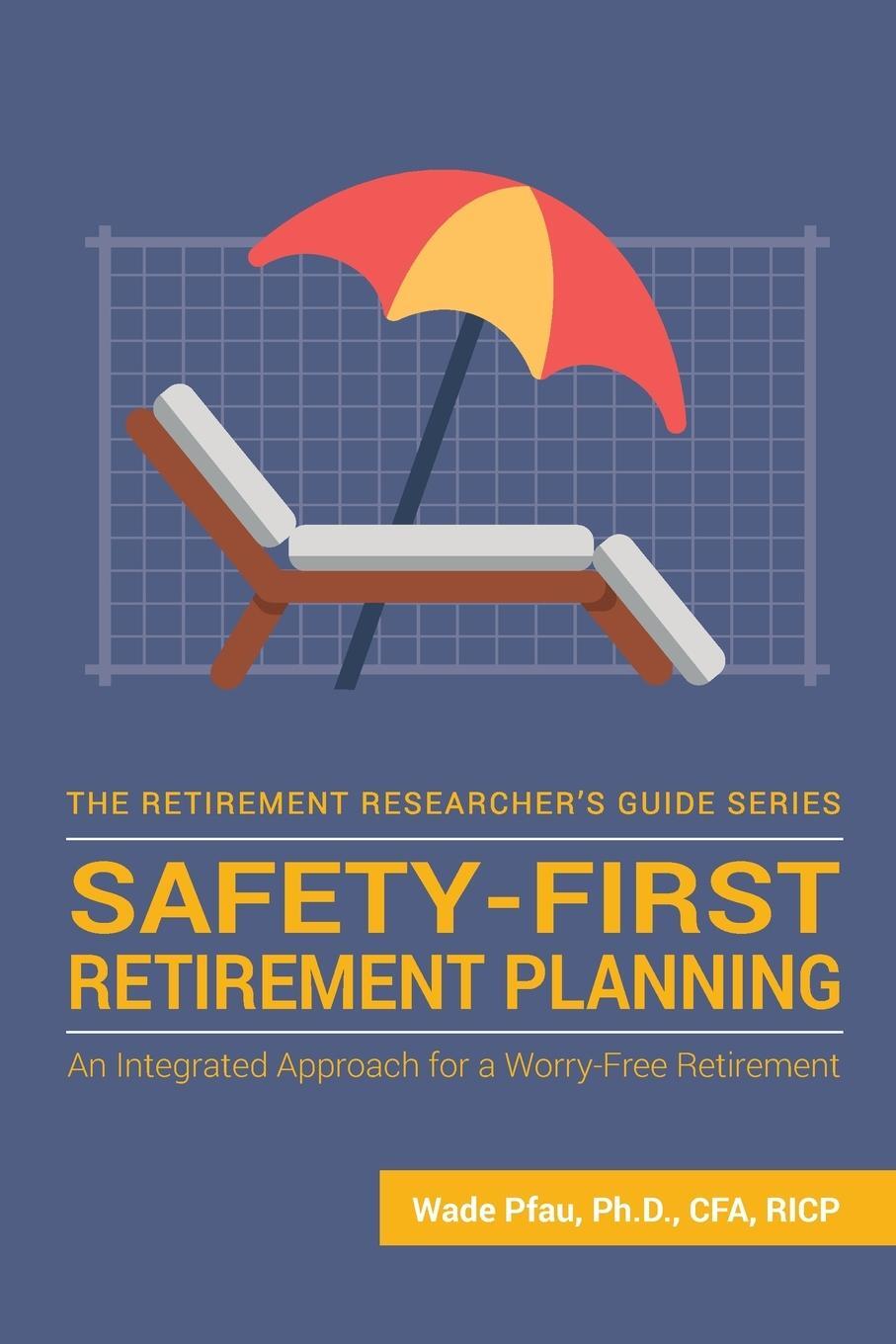 Cover: 9781945640063 | Safety-First Retirement Planning | Wade Donald Pfau | Taschenbuch