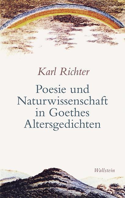 Cover: 9783835319660 | Poesie und Naturwissenschaft in Goethes Altersgedichten | Karl Richter
