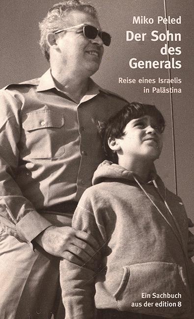 Cover: 9783859902909 | Der Sohn des Generals | Reise eines Israelis in Palästina | Miko Peled