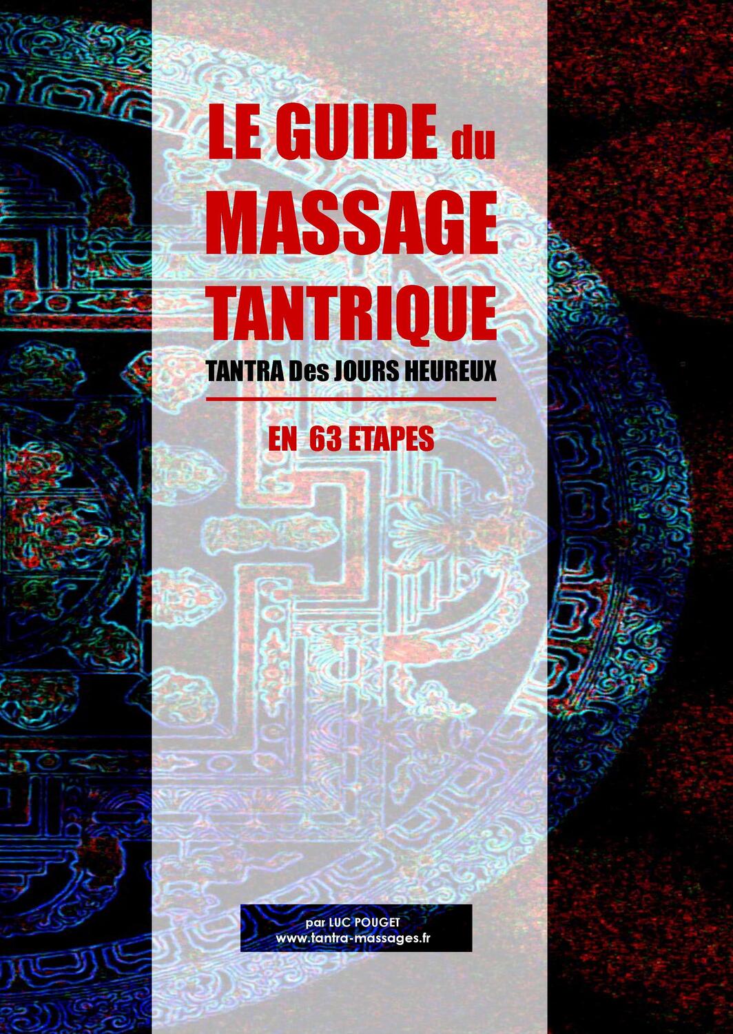 Cover: 9782322174508 | Le Guide du Massage Tantrique | Tantra des jours heureux | Luc Pouget