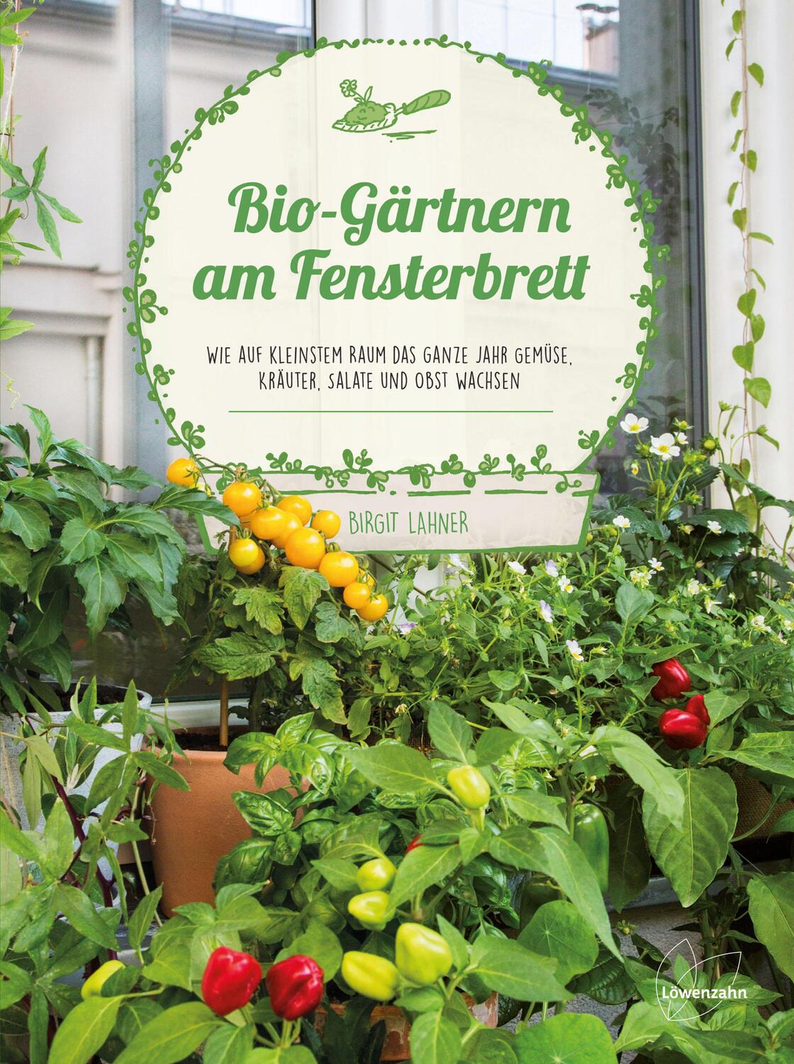Cover: 9783706626088 | Bio-Gärtnern am Fensterbrett | Birgit Lahner | Buch | 208 S. | Deutsch