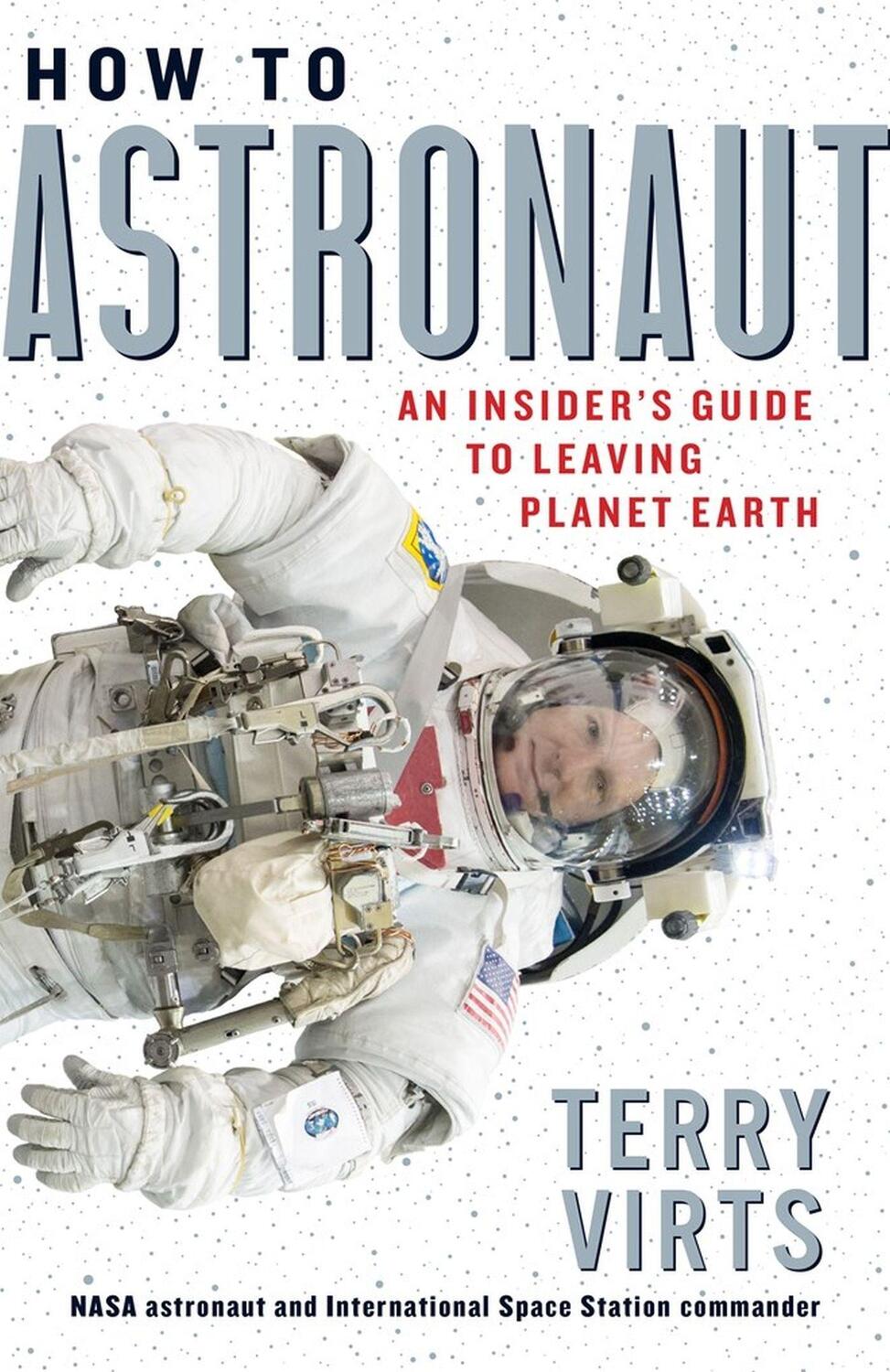 Cover: 9781523509614 | How to Astronaut | An Insider's Guide to Leaving Planet Earth | Virts