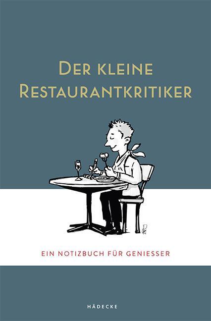 Cover: 9783775075008 | Der kleine Restaurantkritiker | Ein Notizbuch für Genießer | Graff