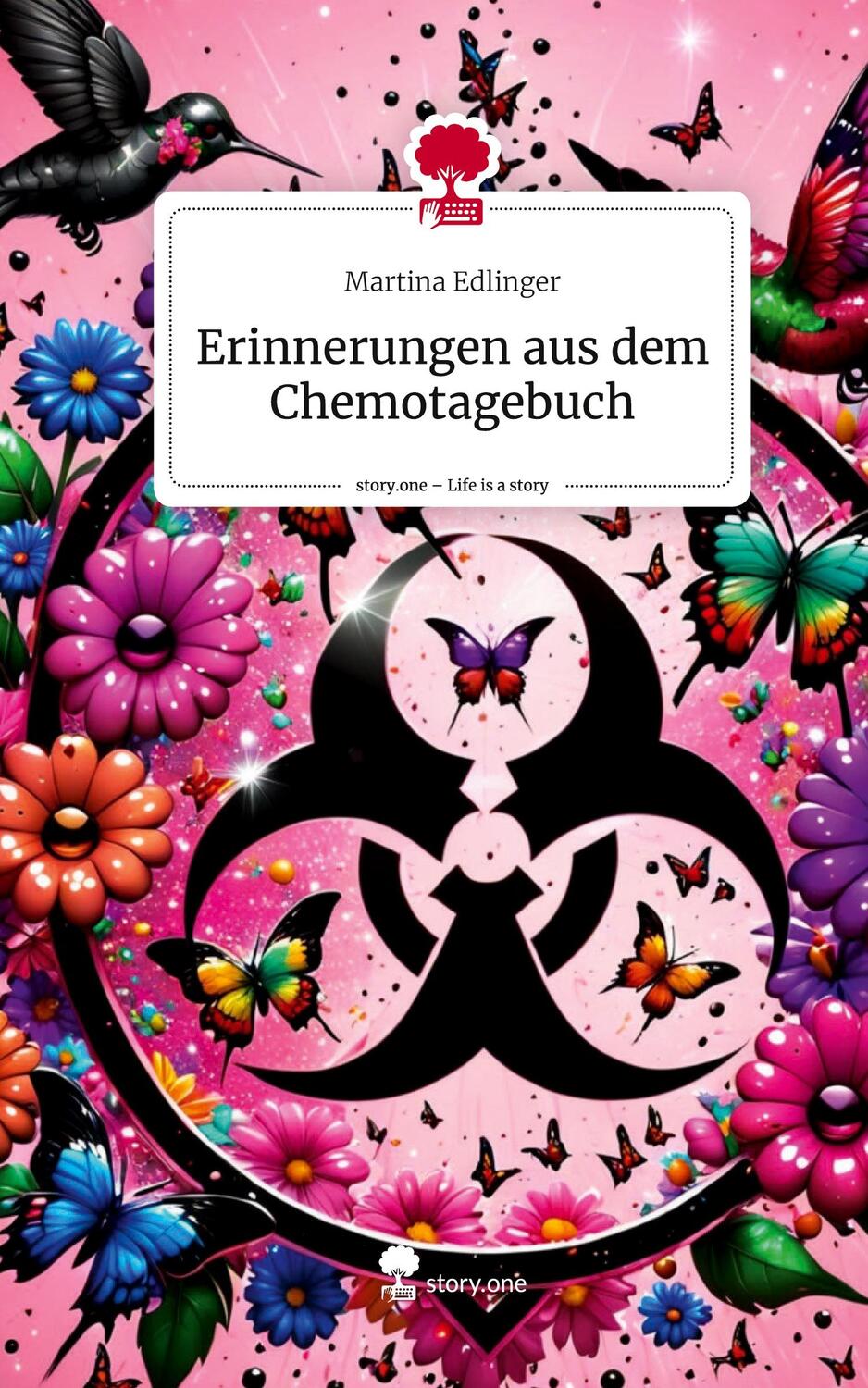 Cover: 9783711522139 | Erinnerungen aus dem Chemotagebuch. Life is a Story - story.one | Buch