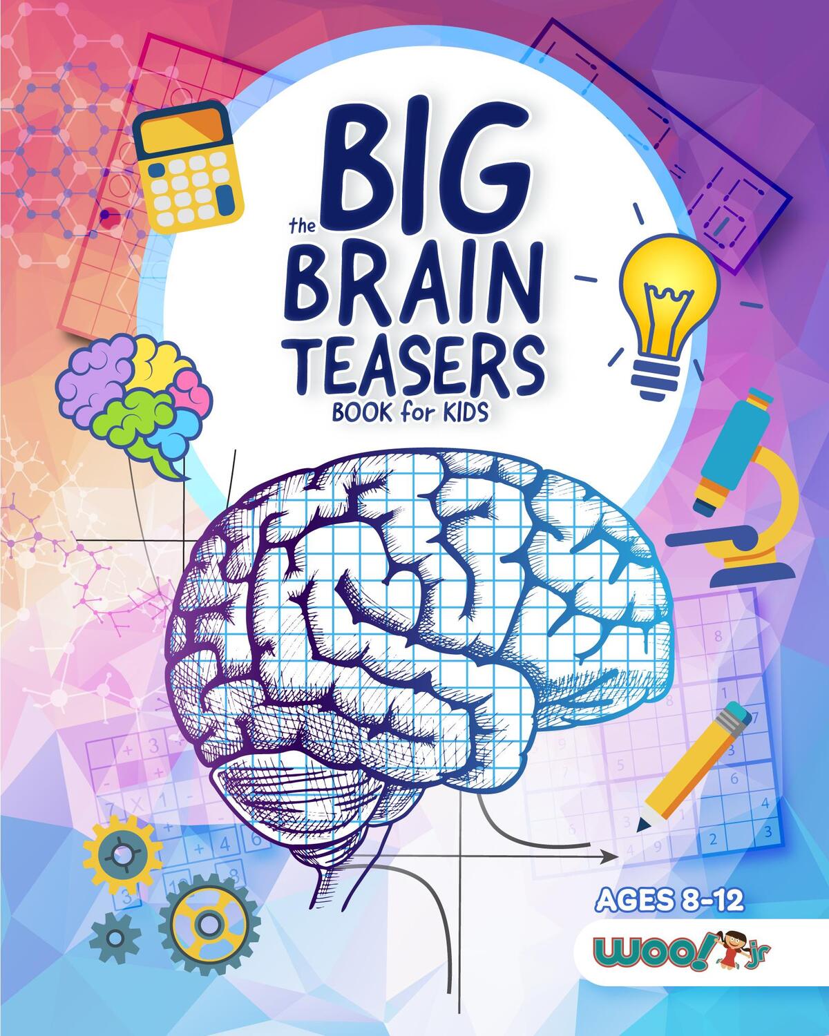Bild: 9781642506402 | The Big Brain Teasers Book for Kids | Woo! Jr. Kids Activities | Buch