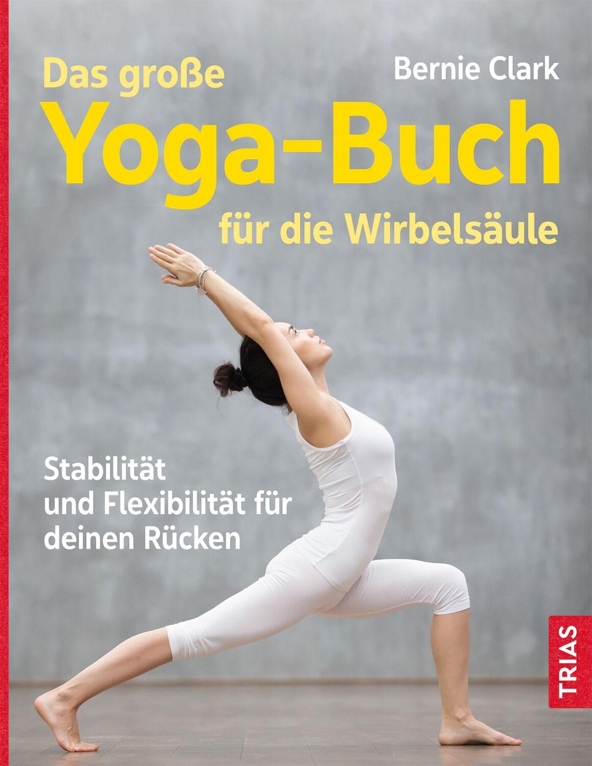 Cover: 9783432115672 | Das große Yoga-Buch für die Wirbelsäule | Bernie Clark | Taschenbuch