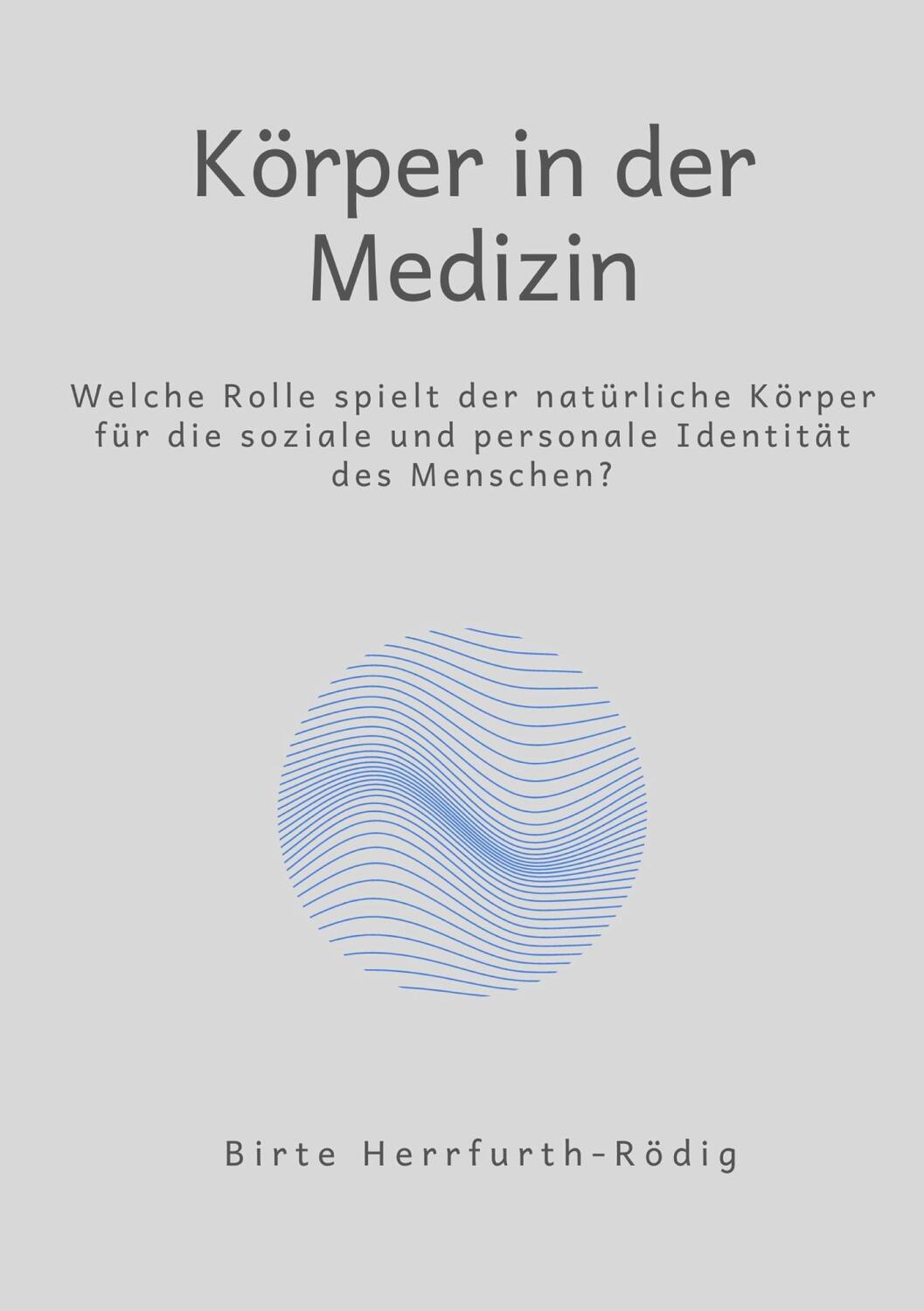 Cover: 9783757812102 | Körper in der Medizin | Birte Herrfurth-Rödig | Taschenbuch | 222 S.