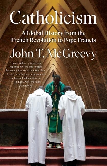 Cover: 9781324066040 | Catholicism: A Global History from the French Revolution to Pope...