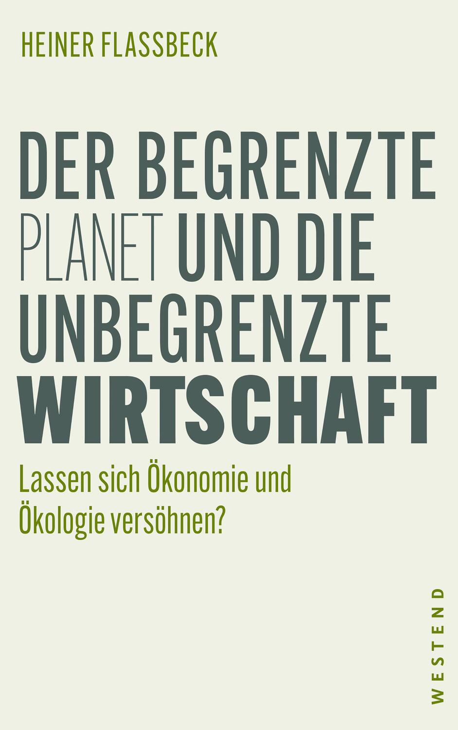 Cover: 9783864893124 | Der begrenzte Planet und die unbegrenzte Wirtschaft | Heiner Flassbeck