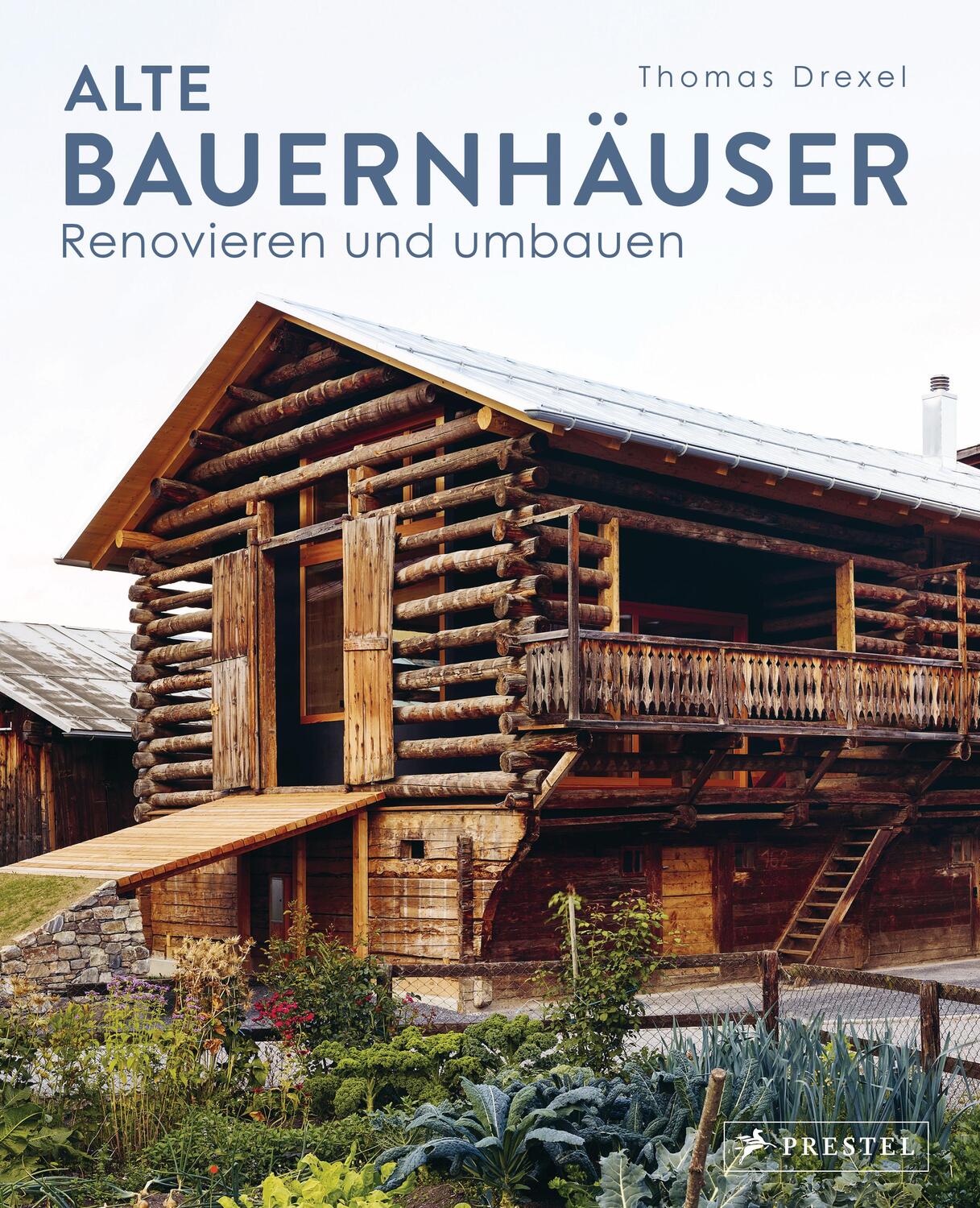 Cover: 9783791387727 | Alte Bauernhäuser | Thomas Drexel | Buch | 192 S. | Deutsch | 2022
