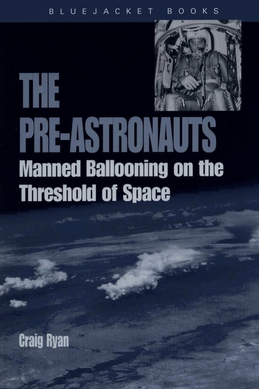Cover: 9781591147480 | The Pre-Astronauts | Craig Ryan | Taschenbuch | Bluejacket Books