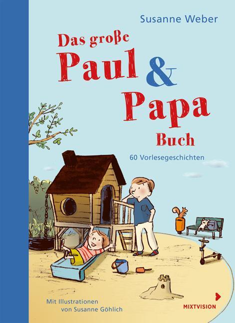 Cover: 9783958542006 | Das große Paul &amp; Papa Buch | 60 Vorlesegeschichten | Susanne Weber