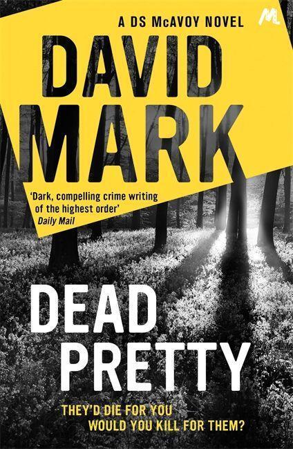 Cover: 9781444798111 | Dead Pretty | A DS McAvoy Novel 5 | David Mark | Taschenbuch | 400 S.