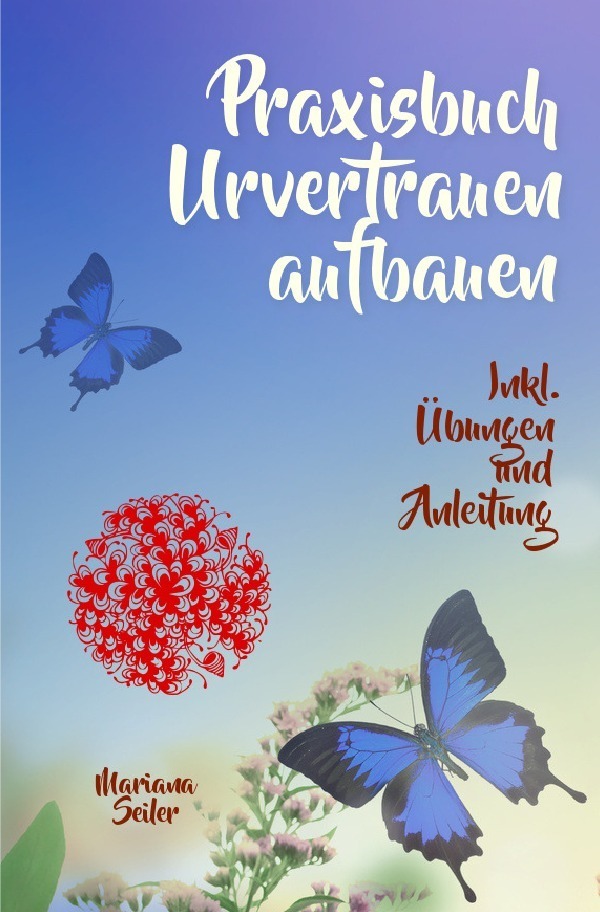 Cover: 9783754159347 | URVERTRAUEN LERNEN: Der kleine Praxisleitfaden zu Urvertrauen und...