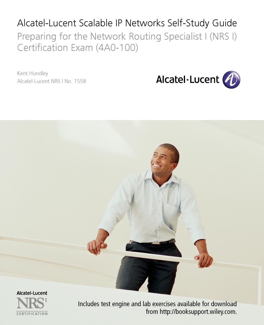 Cover: 9780470429068 | Alcatel-Lucent Scalable IP Networks Self-Study Guide | Kent Hundley