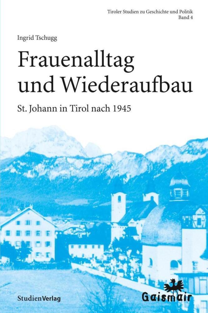 Cover: 9783706517072 | Frauenalltag und Wiederaufbau | St. Johann in Tirol nach 1945 | Buch