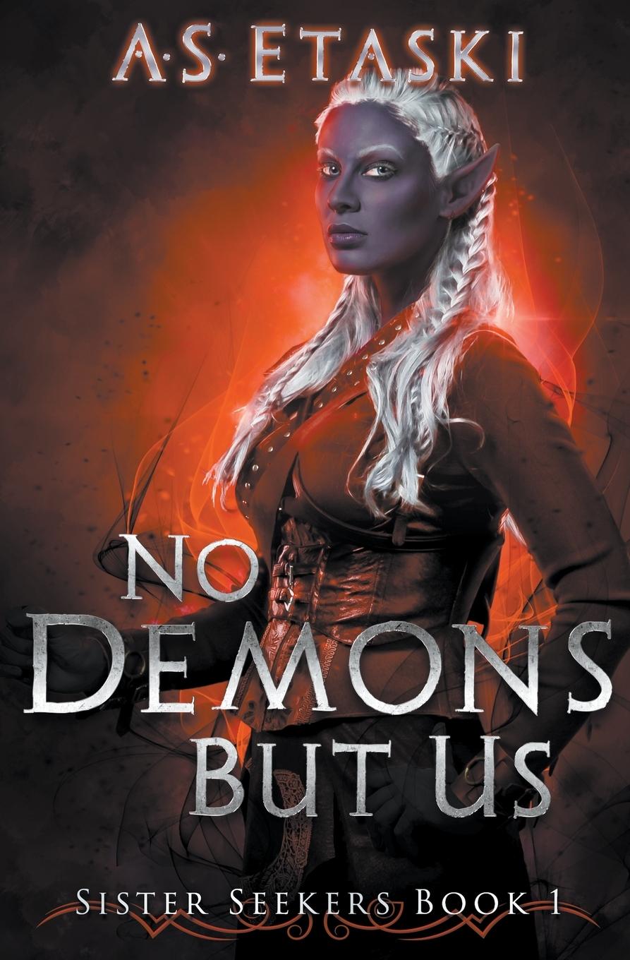 Cover: 9781949552010 | No Demons But Us | A. S. Etaski | Taschenbuch | Englisch | 2018