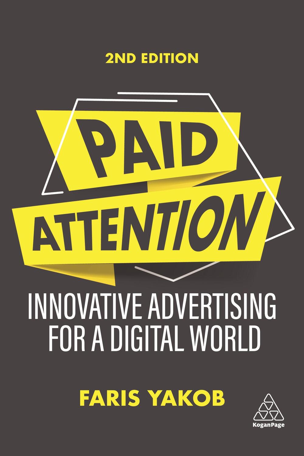 Cover: 9781398602502 | Paid Attention: Innovative Advertising for a Digital World | Yakob