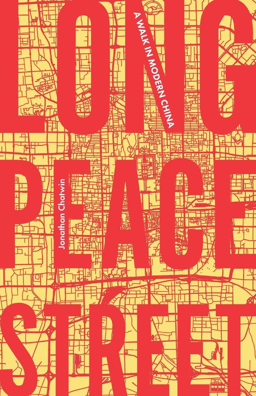 Cover: 9781526151735 | Long Peace Street | A Walk in Modern China | Jonathan Chatwin | Buch