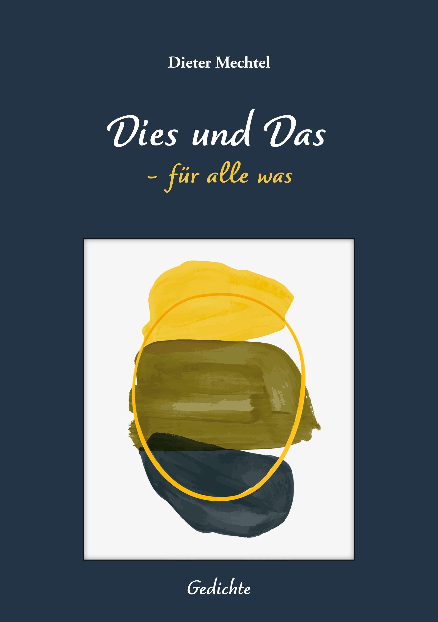 Cover: 9783758101021 | Dies und Das | für alle was | Dieter Mechtel | Taschenbuch | Paperback