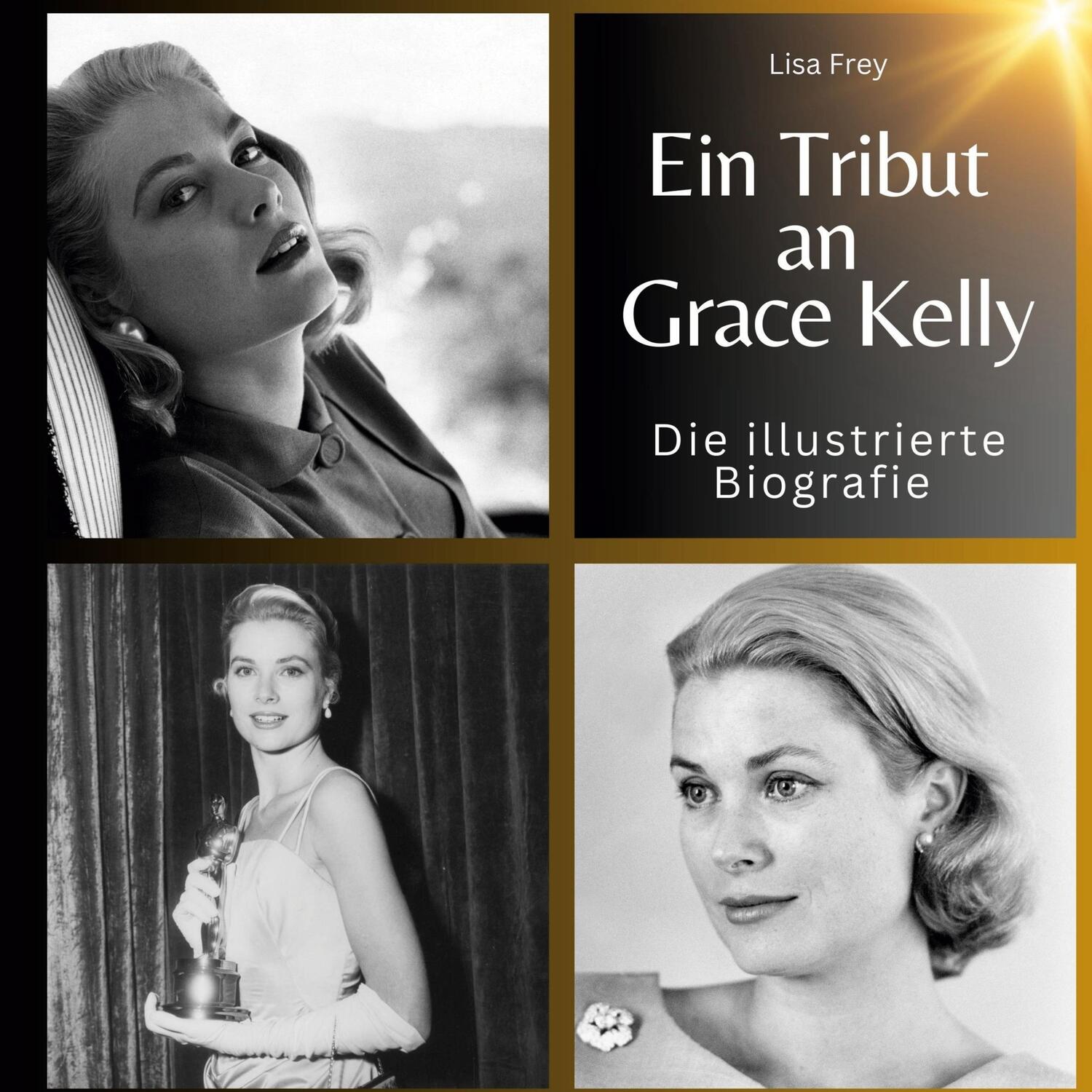 Cover: 9783750562158 | Ein Tribut an Grace Kelly | Die illustrierte Biografie | Lisa Frey