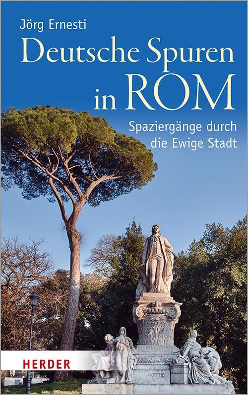 Cover: 9783451387999 | Deutsche Spuren in Rom | Spaziergänge durch die Ewige Stadt | Ernesti