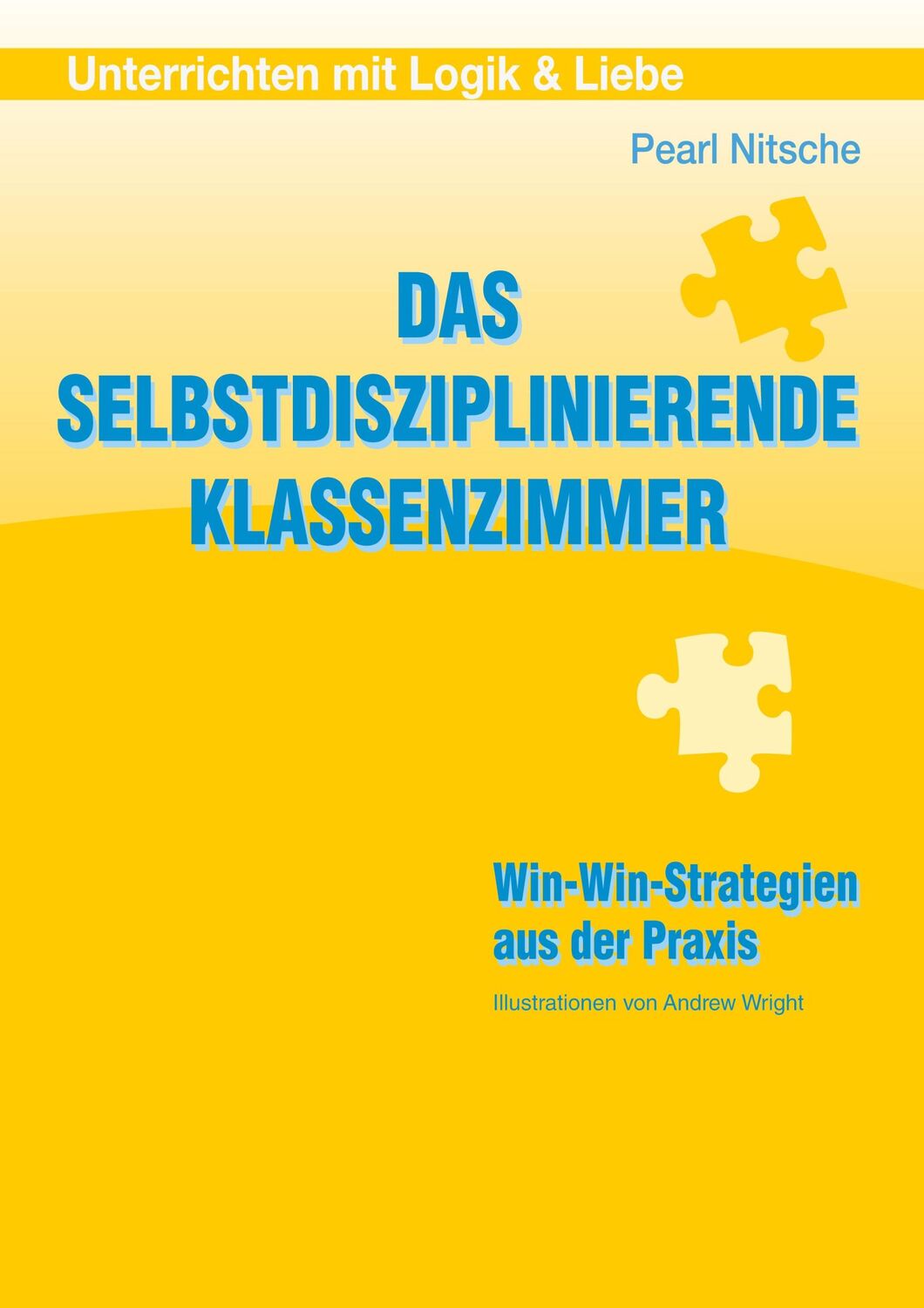 Cover: 9783950438406 | Das selbstdisziplinierende Klassenzimmer | Pearl Nitsche | Taschenbuch