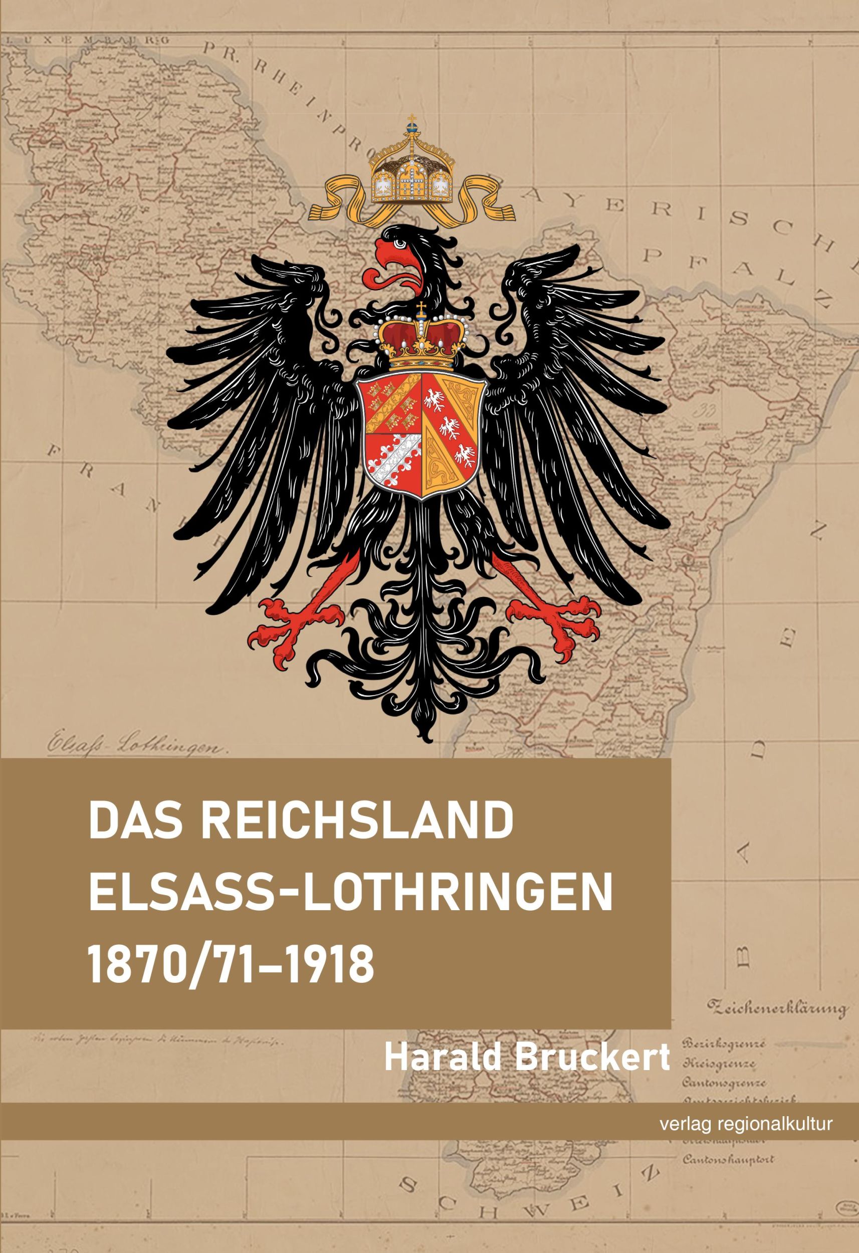 Cover: 9783955055066 | Das Reichsland Elsaß-Lothringen 1870/71-1918 | Harald Bruckert | Buch